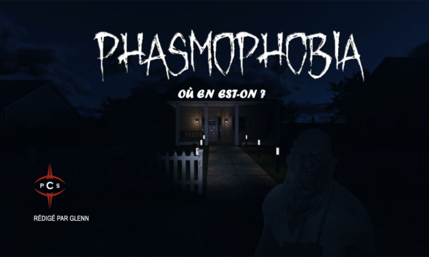 Phasmophobia : où en est-on ?